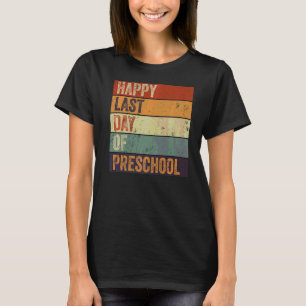 Retro Style Happy Last Day Of Preschool Teacher St T-Shirt