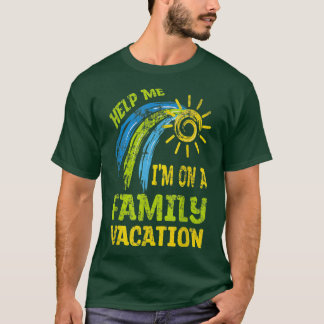 Retro Style Help Me Im On A Family Vacation2355 T-Shirt