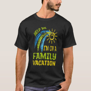 Retro Style Help Me I'm On A Family Vacation 1 T-Shirt