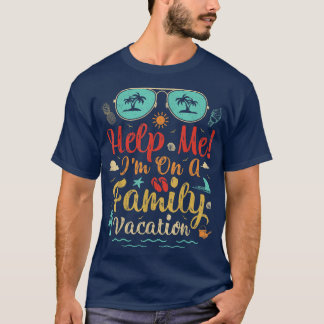 Retro Style Help Me Im On A Family Vacation  T-Shirt