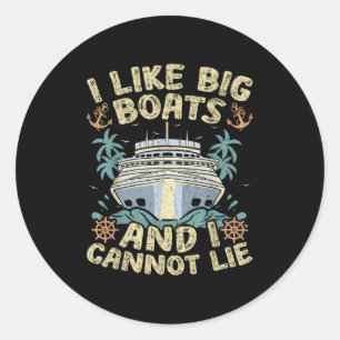 Retro Style I Like Big Boats And I Cannot Lie Crui Classic Round Sticker