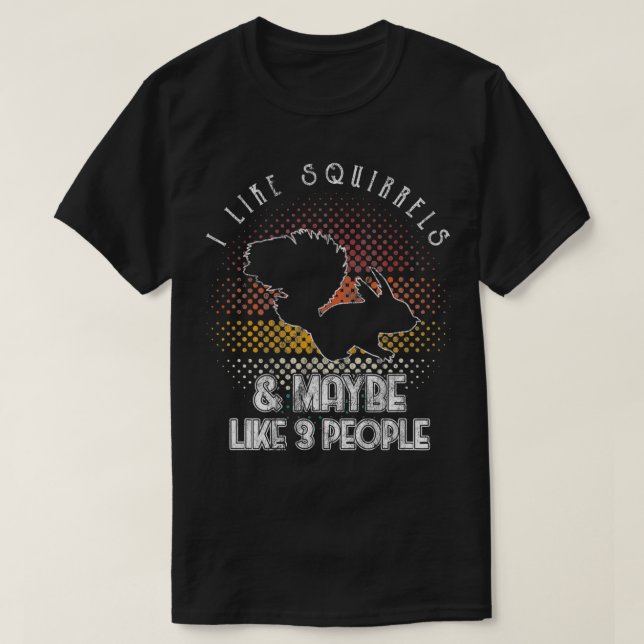 Retro Style I Like Squirrels Funny Squirrel Lover T-Shirt (Design Front)