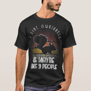 Retro Style I Like Squirrels Funny Squirrel Lover  T-Shirt
