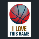 Retro Style Pop Art Basketball Motivational Poster<br><div class="desc">I Love This Game. Popular Sports - Basketball Motivational Artworks</div>