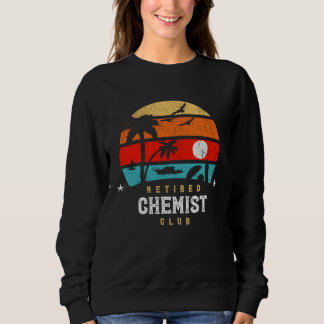 Retro Style Retirement Gag Idea Funny Retired Chem Sweatshirt