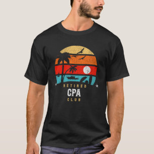 Retro Style Retirement Gag Idea Retired CPA T-Shirt