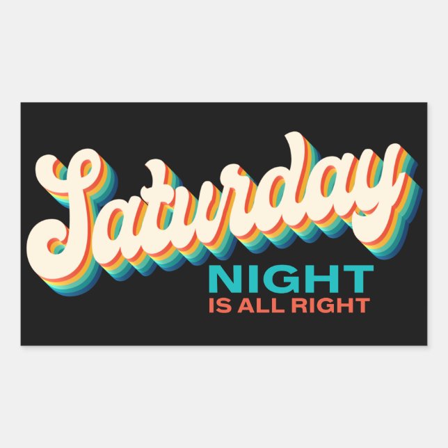 Retro Style Saturday Night is All Right Disco Rectangular Sticker (Front)