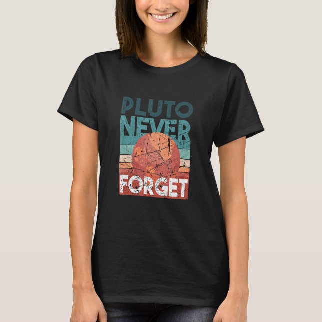 Retro Style Space Science Never Forget Pluto T-Shirt (Front)