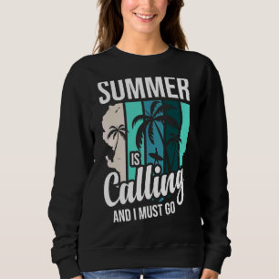 Retro Style Summer Is Calling And I Must Go Surfin Sweatshirt
