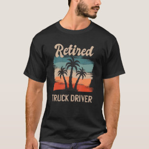 Retro Sunset Beach Retirement Quote Retired Truck T-Shirt