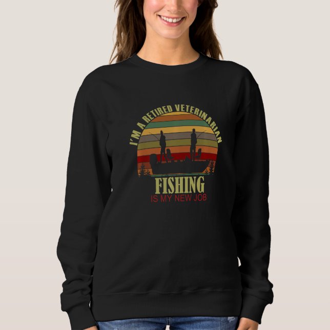 Retro Sunset Boat Retired VETERINARIAN New Job Fis Sweatshirt (Front)