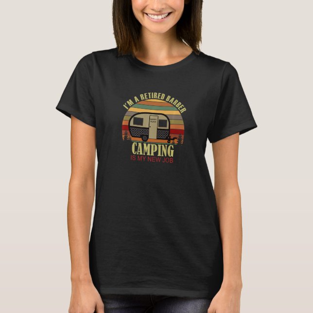 Retro Sunset Camper Retired BARBER New Job Camping T-Shirt (Front)