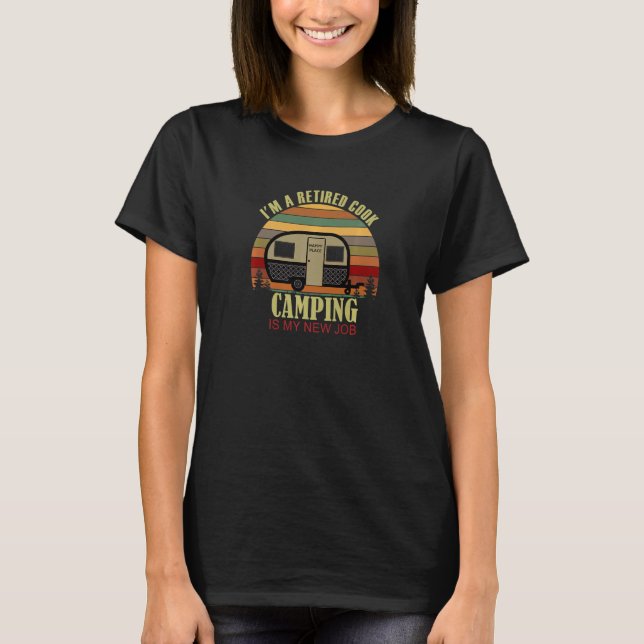 Retro Sunset Camper Retired COOK New Job Camping P T-Shirt (Front)