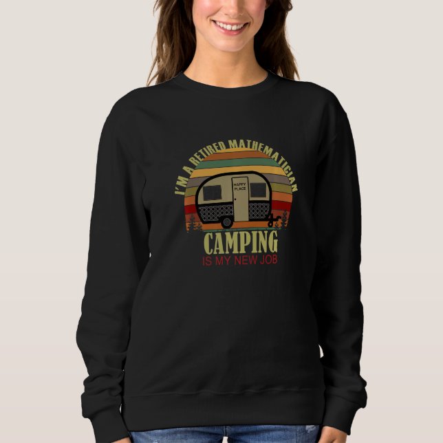 Retro Sunset Camper Retired MATHEMATICIAN New Job  Sweatshirt (Front)