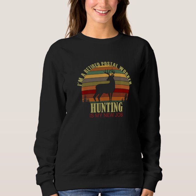 Retro Sunset Deer Retired POSTAL WORKER New Job Hu Sweatshirt (Front)