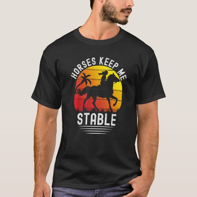 Retro Sunset Horses Keep Me Stable  Horses T-Shirt (Front)
