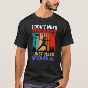 Retro Sunset I Don't Need Therapy I Just Need Yog T-Shirt