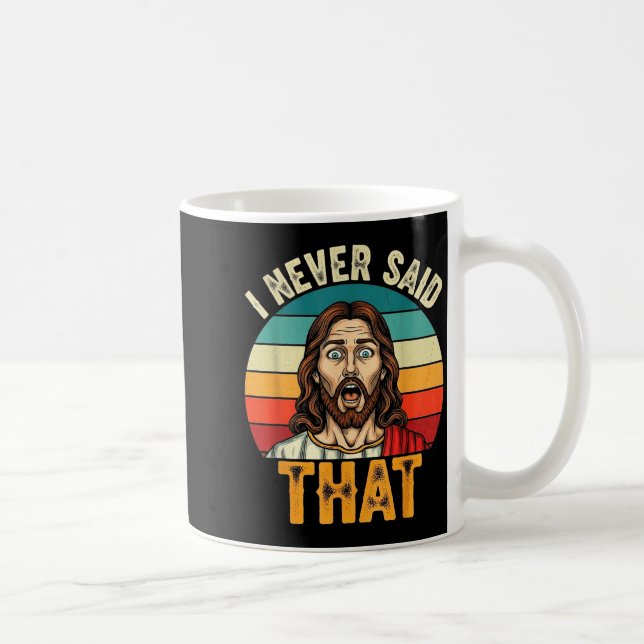 Retro Sunset I Never Said That Funny Shocked Jesus Coffee Mug (Right)