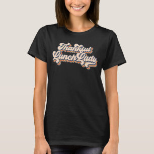 Retro Sunset One Thankful Lunch Lady Life Thanksgi T-Shirt