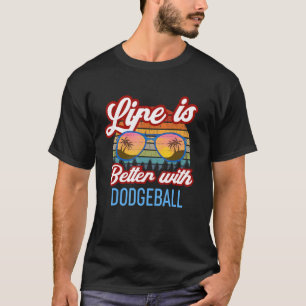 Retro Sunset Slogan Life Is Better With Dodgeball T-Shirt