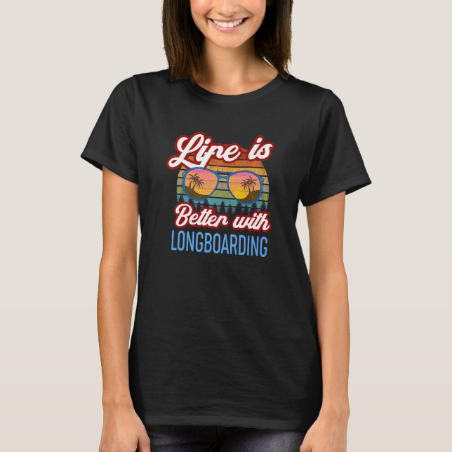 Retro Sunset Slogan   With Longboarding T-Shirt (Front)