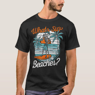 Retro Sup Stand Up Paddleboard Skeleton What's Sup T-Shirt