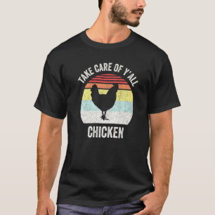 Retro Take Care Of Yall Chicken Chicken Hen Farmin T-Shirt