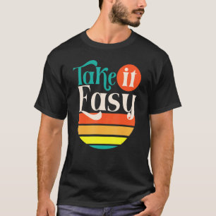 Retro Take It Easy Mental Health Positive Motivati T-Shirt