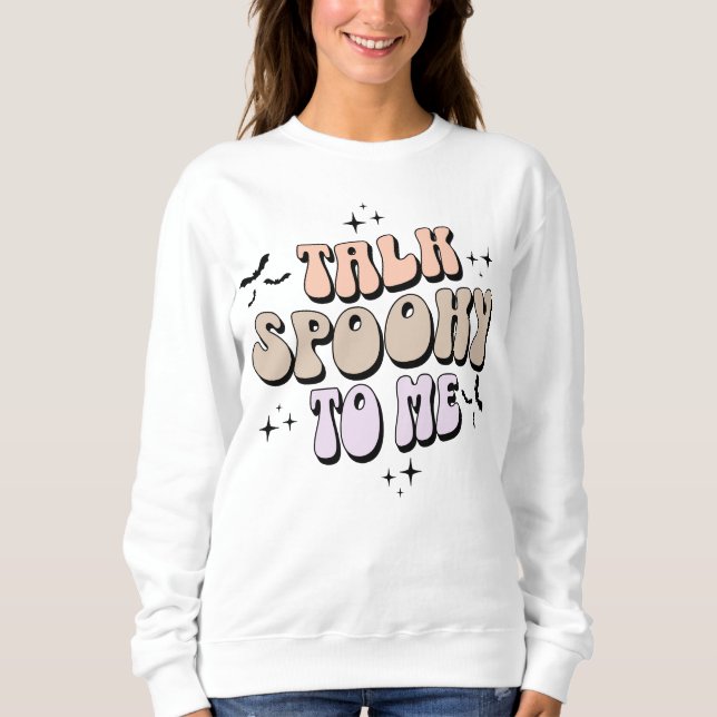 Retro Talk Spooky To Me Halloween Bats Sweatshirt (Front)