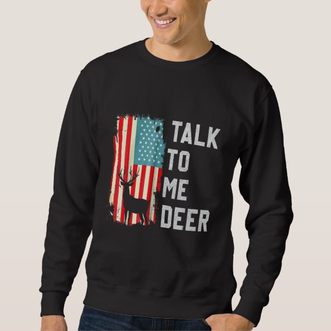 Retro Talk To Me Deer Usa America Flag Proud Vinta Sweatshirt (Front)