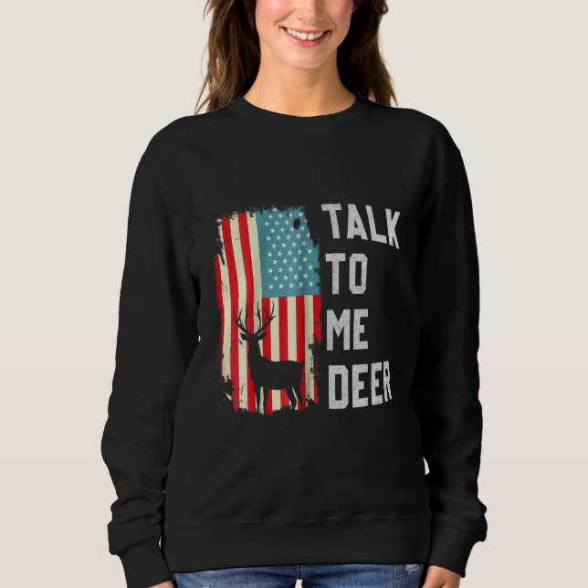 Retro Talk To Me Deer Usa America Flag Proud Vinta Sweatshirt (Front)