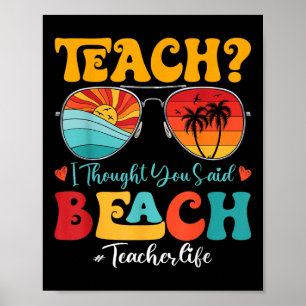 Retro Teach I Thought You Said Beach Teacher Summe Poster
