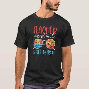 Retro Teacher Assistant Off Duty Sunglasses Beach  T-Shirt