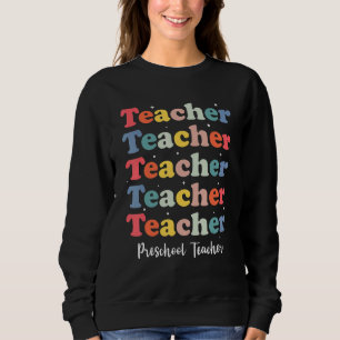 Retro Teacher Inspirational Back to School Prescho Sweatshirt