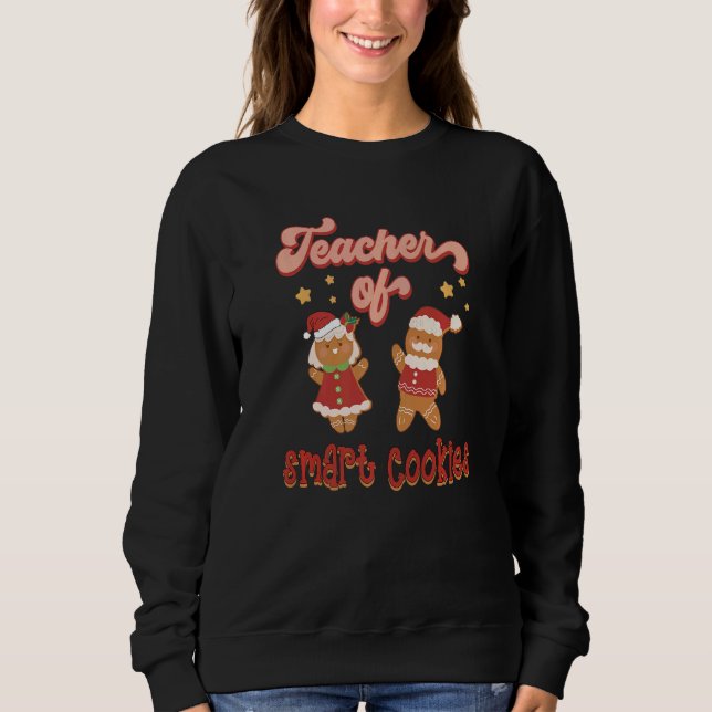 Retro Teacher Of Smart Cookies Gingerbread Teacher Sweatshirt (Front)