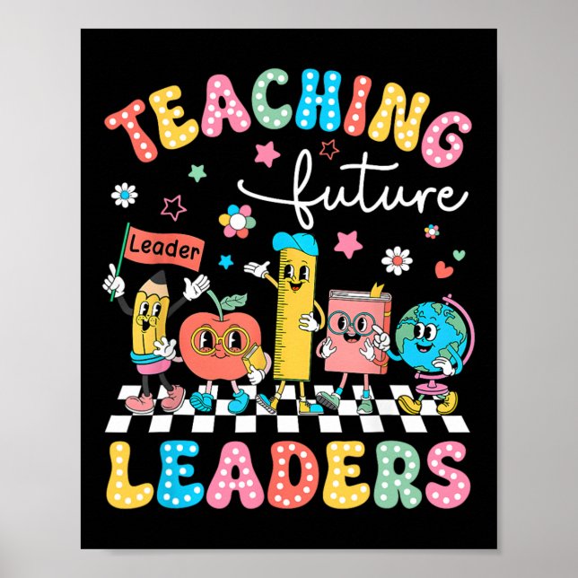 Retro Teaching Future Leaders Groovy Teacher Back  Poster (Front)