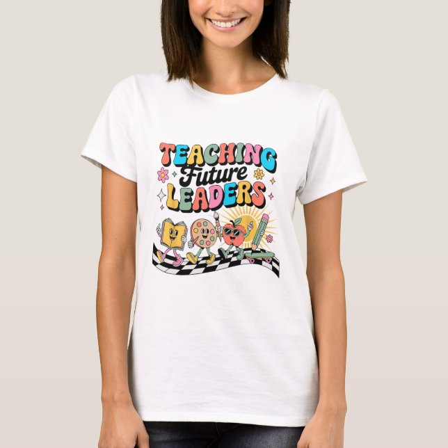 Retro Teaching Future Leaders Groovy Teacher Back  T-Shirt (Front)