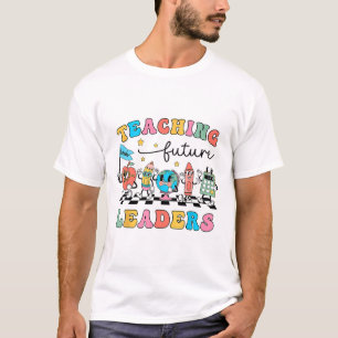 Retro Teaching Future Leaders Groovy Teacher Ck To T-Shirt