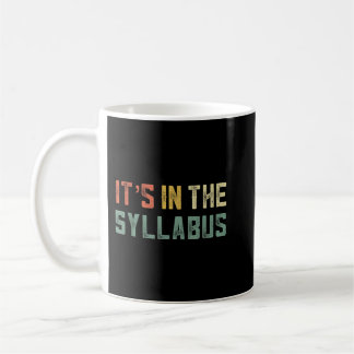 Retro Tenure Professor Its in The Syllabus College Coffee Mug