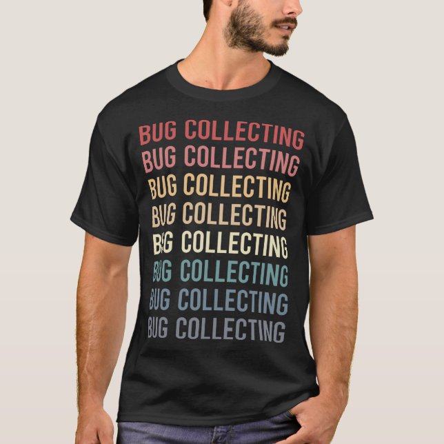Retro Text Bug Collecting Insect Insects Bugs T-Shirt (Front)