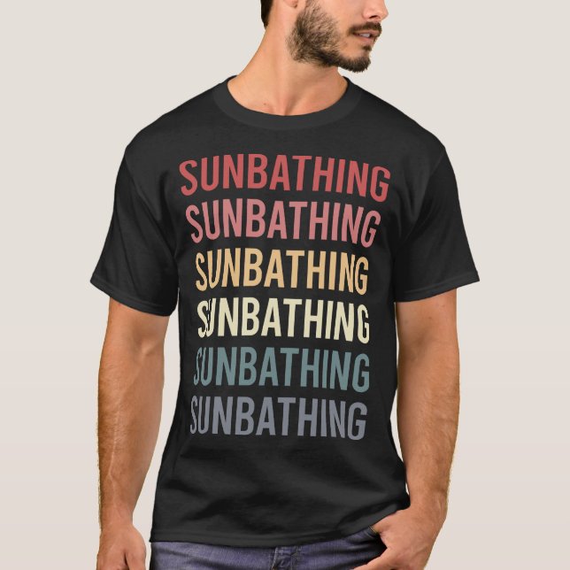 Retro Text Sun Bathing Sunbathing Sunbathe T-Shirt (Front)