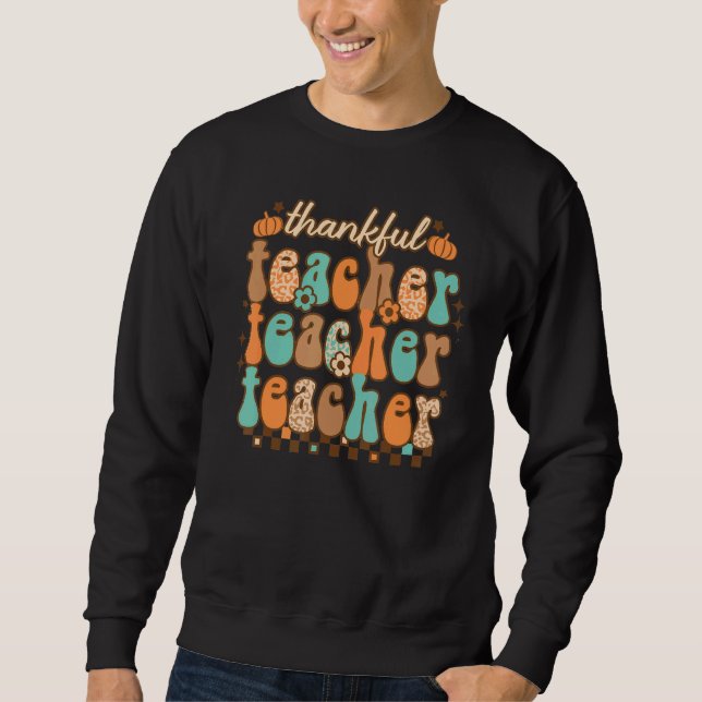Retro Thankful Teacher Grateful Blessed Teacher Th Sweatshirt (Front)