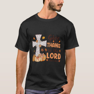 Retro Thanksgiving Give Thank To The Lord Men Wome T-Shirt