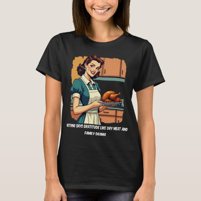 Retro Thanksgiving Sarcasm Sass Tee (Front)