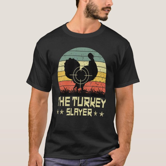 Retro Thanksgiving The Turkey Slayer Hunting Vinta T-Shirt (Front)