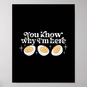 Retro Thanksgiving You Know Why I'm Here Deviled E Poster