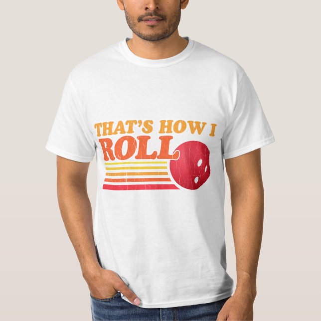 Retro That's How I Roll T-Shirt (Front)