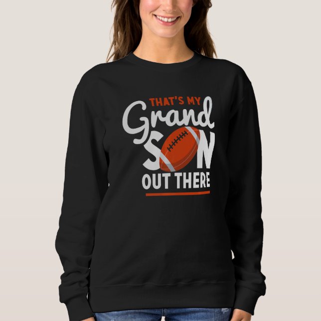 Retro That's My Grandson Out There American Footba Sweatshirt (Front)