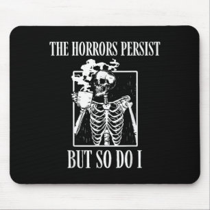 Retro The Horrors Persist But So Do I Humor Skelet Mouse Pad