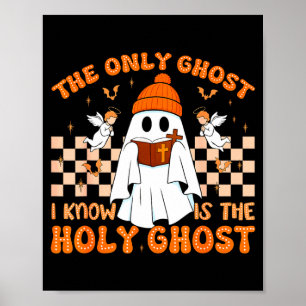 Retro The Only Ghost I Know Is The Holy Christian  Poster